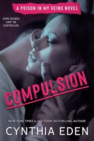 Compulsion (Poison In My Veins #1)