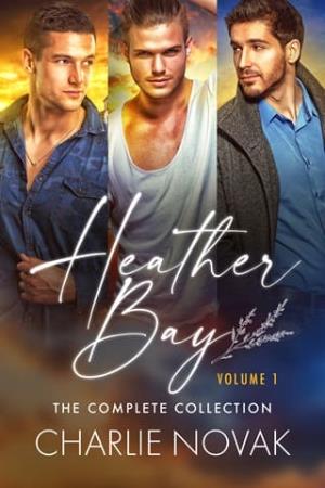 Heather Bay: The Complete Collection, Volume One