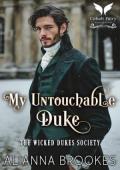 My Untouchable Duke (The Wicked Dukes Society #2)
