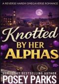 Knotted By Her Alphas (Knotted By Cupid #3)