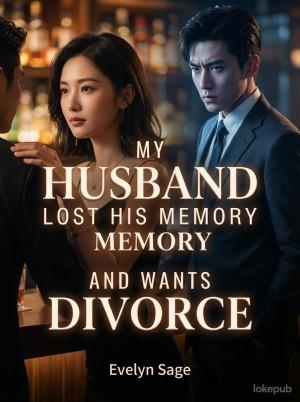 My Husband Lost His Memory and Wants Divorce