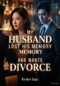 My Husband Lost His Memory and Wants Divorce