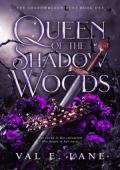 Queen of the Shadow Woods (The Shadowblood Duet #1)