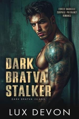 Dark Bratva Stalker (Dark Bratva Island #1)