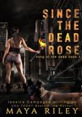 Since the Dead Rose (Song Of The Dead #1)
