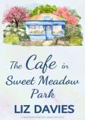 The Cafe in Sweet Meadow Park (Sweet Meadow Park #2)