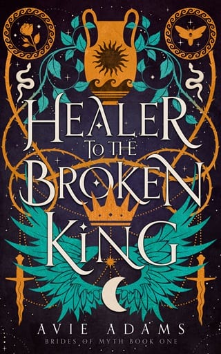 Healer to the Broken King (Brides of Myth #1)