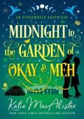 Midnight in the Garden of Okay and Meh (Otherworld Adventures #2)