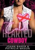 Cold Hearted Cowboy (Not Looking For Love #7)