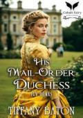 His Mail-Order Duchess (Icy Dukes #6)