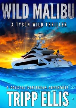 Wild Malibu (Tyson Wild Thriller #89)