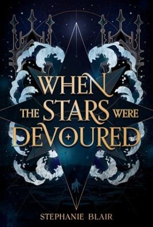 When the Stars Were Devoured (The Devoured Fates #1)