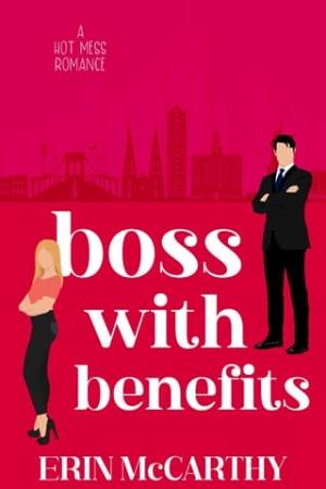 Boss With Benefits (A Hot Mess Romance #1)