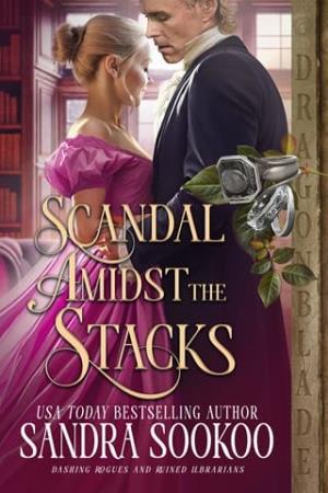 Scandal Amidst the Stacks (Dashing Rogues and Ruined Librarians #2)