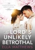 The Lord’s Unlikely Betrothal (The Dashworth Brothers #3)