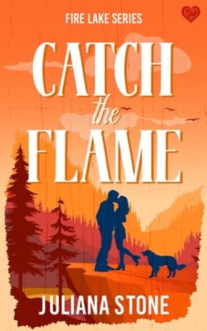Catch the Flame (Fire Lake #1)