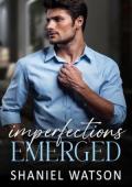 Imperfections Emerged (The Imperfections #4)
