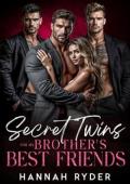 Secret Twins for my Brother’s Best Friends (Surprise Baby Daddies #3)