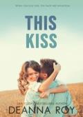 This Kiss (This Love #1)