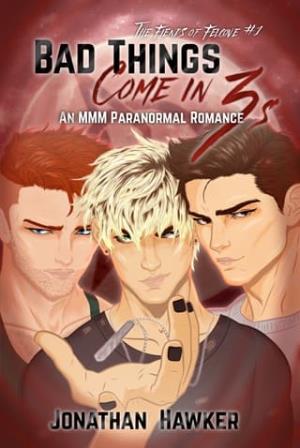 Bad Things Come in 3s (The Fiends of Felcove #1)