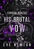 His Brutal Vow (London Bratva #1)