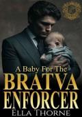 A Baby for the BRATVA Enforcer (A Baby for the BRATVA #4)