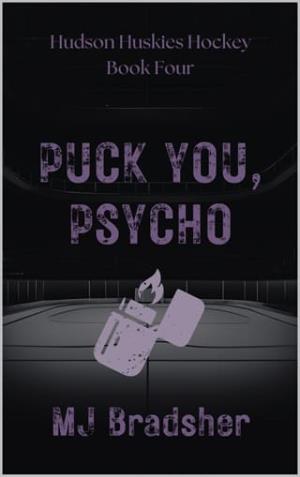 Puck You, Psycho (Hudson Huskies Hockey #4)
