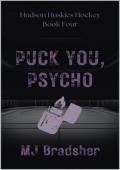 Puck You, Psycho (Hudson Huskies Hockey #4)