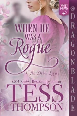 When He Was a Rogue (The Duke’s Legacy #2)