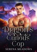 Dragon’s Curious Cop (Dragon Secrets of Parkhurst College #2)