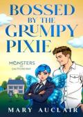 Bossed By The Grumpy Pixie (Monsters of Saltford Bay #7)