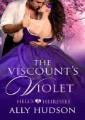 The Viscount’s Violet (Hell’s Heiresses #1)