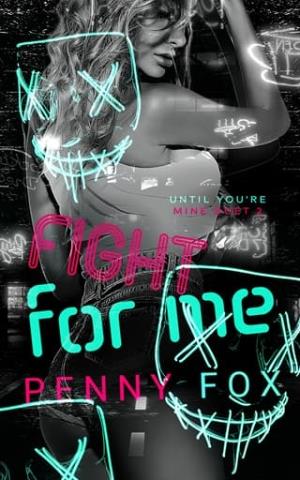 Fight For Me (Until You’re Mine Duet #2)