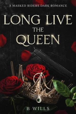 Long Live the Queen (A Masked Riders Duet #1)