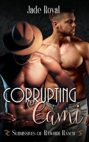 Corrupting Cami (Submissives of Rawhide Ranch #27)