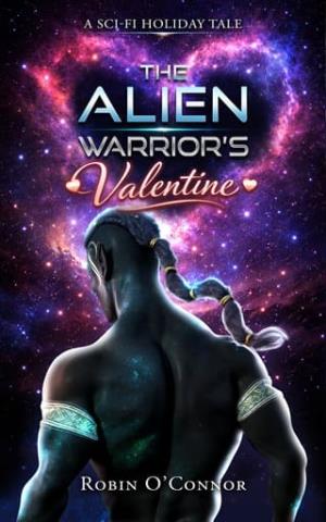 The Alien Warrior’s Valentine (Sci-Fi Holiday Specials)