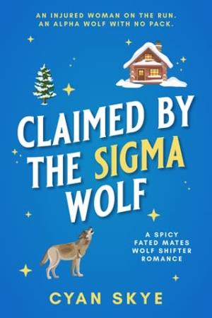 Claimed By the Sigma Wolf (Cedar Run Shifters)