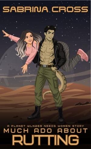 Much Ado About Rutting (Planet WLN269 Needs Women #10)