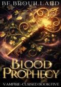 Blood Prophecy (Vampire-Cursed #5)