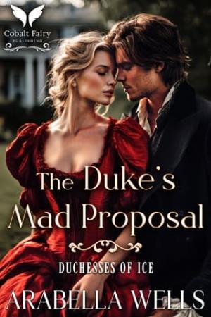 The Duke’s Mad Proposal (Duchesses of Ice #3)
