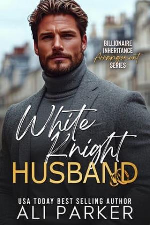 White Knight Husband (Billionaire Inheritance Arrangement #6)
