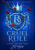 Cruel Rule (Royal Oaks Prep #1)