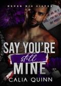 Say You’re Still Mine (Never His Sister #2)