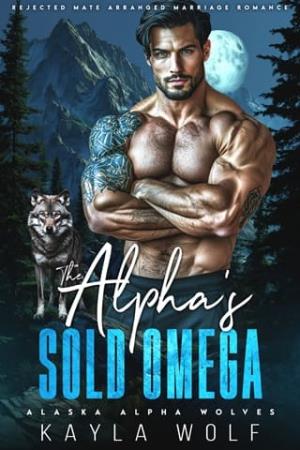 The Alpha’s Sold Omega (Alaska Alpha Wolves #4)