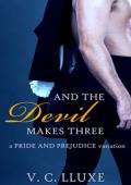 And the Devil Makes Three (Pride and Prejudice variation)