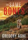 The Same Bones (The Lamb and the Lion: Wolves Among Us #1)