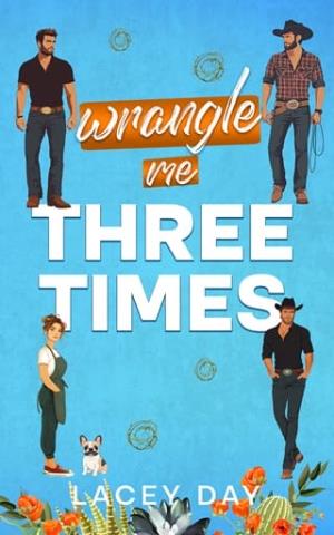 Wrangle Me Three Times (Coyote Glen #4)