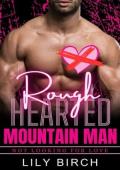 Rough Hearted Mountain Man (Not Looking For Love #13)