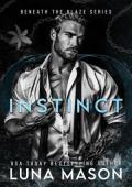 Instinct (Beneath The Blaze #5)