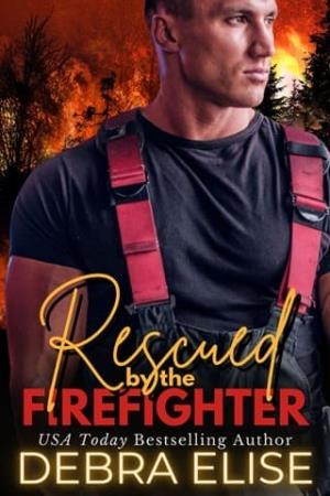 Rescued By the Firefighter (Pineville Fire & Rescue #2)